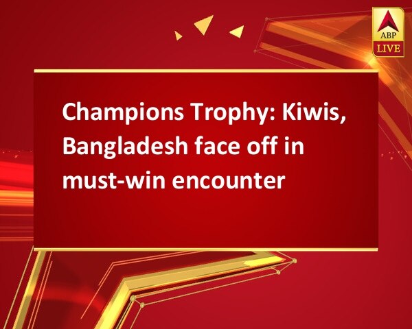 Champions Trophy: Kiwis, Bangladesh face off in must-win encounter Champions Trophy: Kiwis, Bangladesh face off in must-win encounter