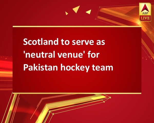 Scotland to serve as 'neutral venue' for Pakistan hockey team Scotland to serve as 'neutral venue' for Pakistan hockey team