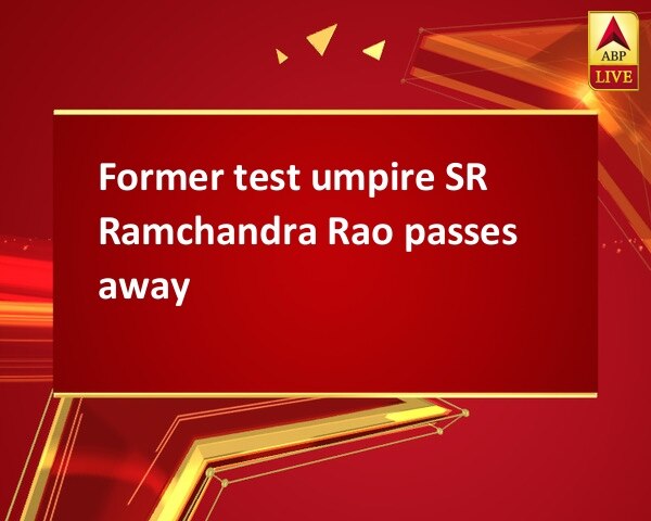 Former test umpire SR Ramchandra Rao passes away Former test umpire SR Ramchandra Rao passes away