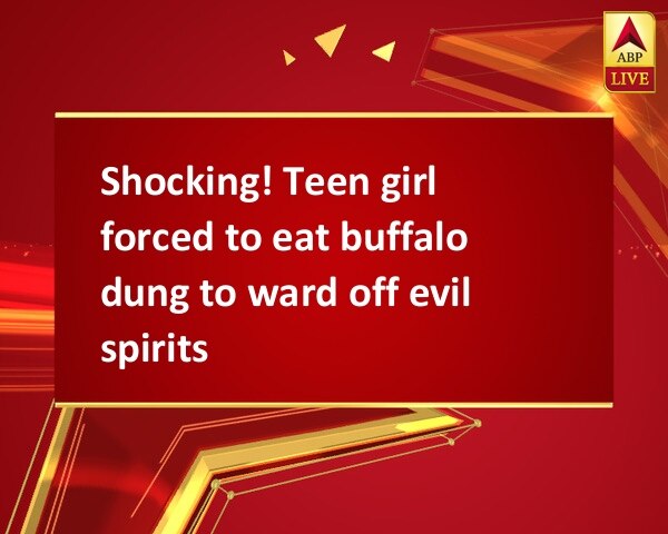 Shocking! Teen girl forced to eat buffalo dung to ward off evil spirits Shocking! Teen girl forced to eat buffalo dung to ward off evil spirits