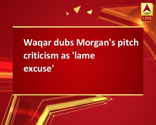 Waqar dubs Morgan's pitch criticism as 'lame excuse' Waqar dubs Morgan's pitch criticism as 'lame excuse'