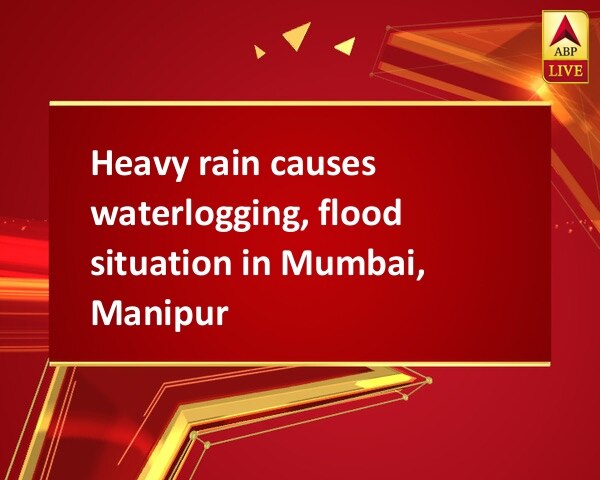 Heavy rain causes waterlogging, flood situation in Mumbai, Manipur Heavy rain causes waterlogging, flood situation in Mumbai, Manipur