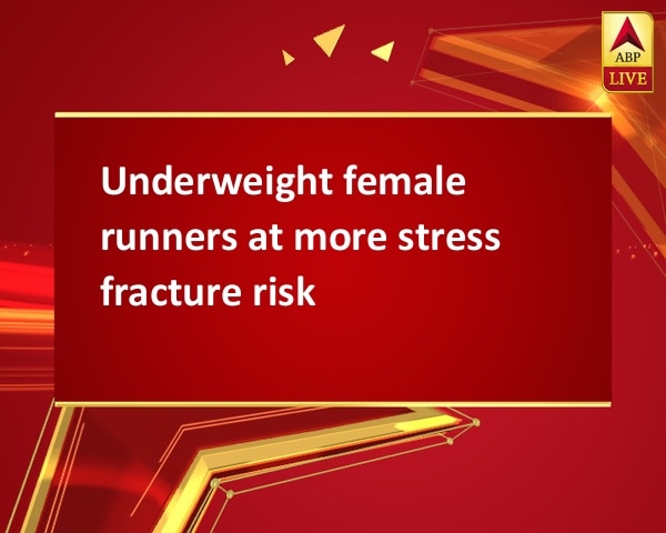 Underweight female runners at more stress fracture risk Underweight female runners at more stress fracture risk