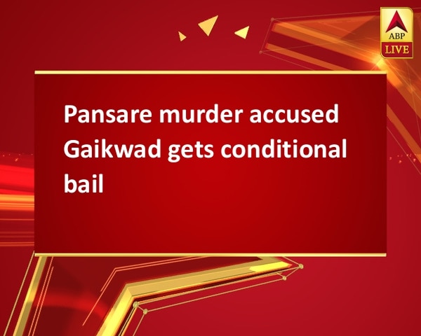 Pansare murder accused Gaikwad gets conditional bail Pansare murder accused Gaikwad gets conditional bail