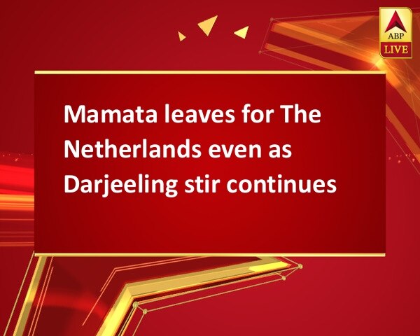 Mamata leaves for The Netherlands even as Darjeeling stir continues Mamata leaves for The Netherlands even as Darjeeling stir continues
