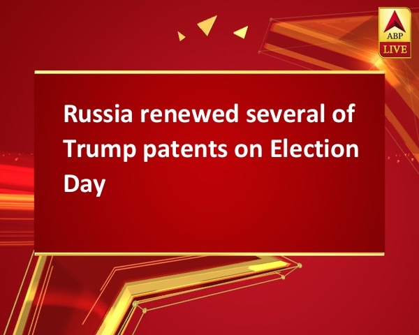 Russia renewed several of Trump patents on Election Day Russia renewed several of Trump patents on Election Day