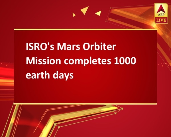 ISRO's Mars Orbiter Mission completes 1000 earth days ISRO's Mars Orbiter Mission completes 1000 earth days