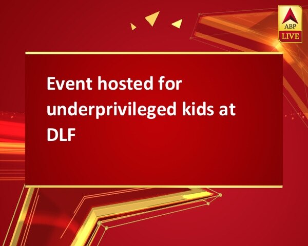 Event hosted for underprivileged kids at DLF Event hosted for underprivileged kids at DLF