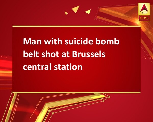 Man with suicide bomb belt shot at Brussels central station Man with suicide bomb belt shot at Brussels central station