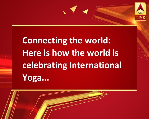 Connecting the world: Here is how the world is celebrating International Yoga Day Connecting the world: Here is how the world is celebrating International Yoga Day