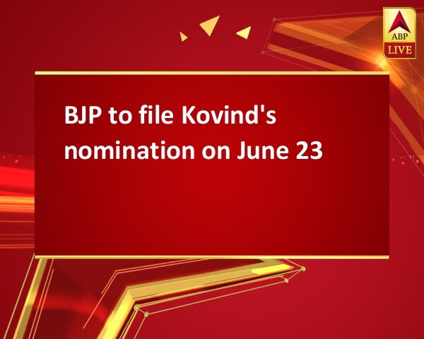 BJP to file Kovind's nomination on June 23 BJP to file Kovind's nomination on June 23