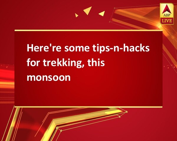 Here're some tips-n-hacks for trekking, this monsoon Here're some tips-n-hacks for trekking, this monsoon