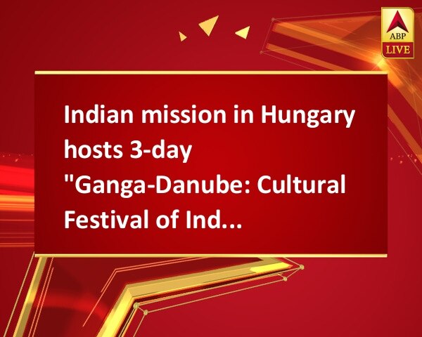 Indian mission in Hungary hosts 3-day 