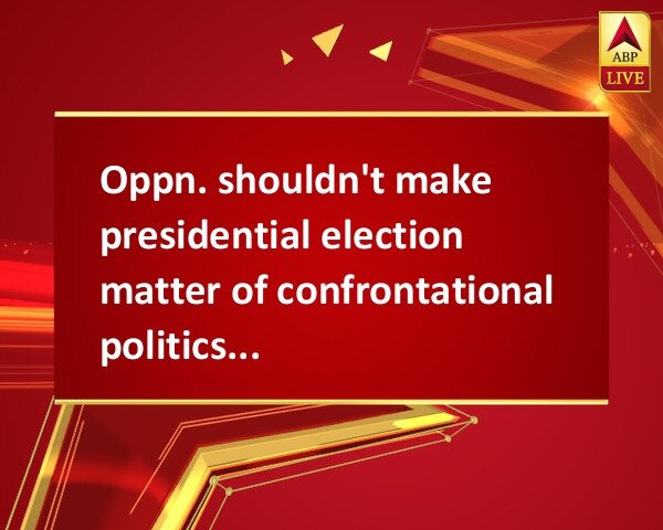 Oppn. shouldn't make presidential election matter of confrontational politics: JD (U) Oppn. shouldn't make presidential election matter of confrontational politics: JD (U)