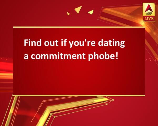 Find out if you're dating a commitment phobe! Find out if you're dating a commitment phobe! Find out if you're dating a commitment phobe!