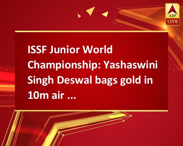 ISSF Junior World Championship: Yashaswini Singh Deswal bags gold in 10m air pistol
