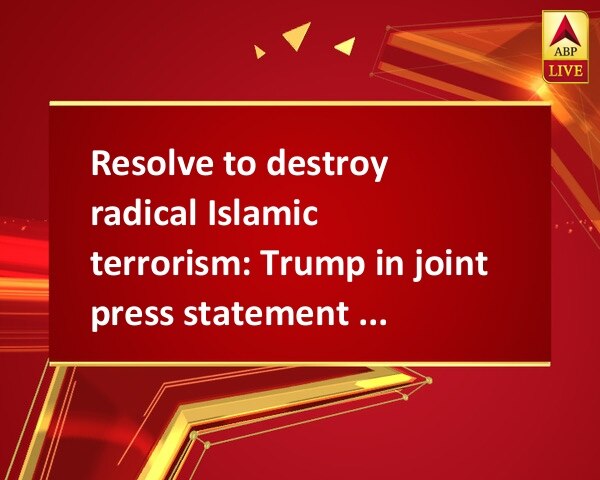 Resolve to destroy radical Islamic terrorism: Trump in joint press statement with PM Modi Resolve to destroy radical Islamic terrorism: Trump in joint press statement with PM Modi