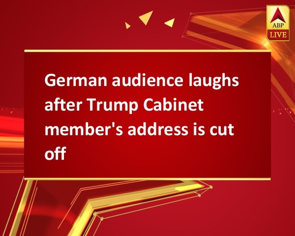 German audience laughs after Trump Cabinet member's address is cut off German audience laughs after Trump Cabinet member's address is cut off