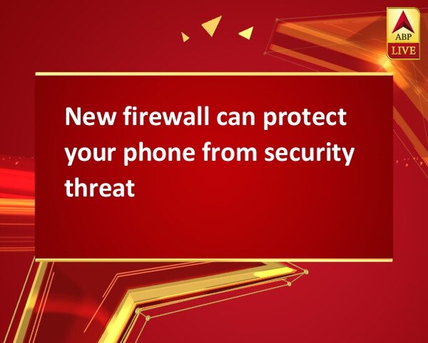 New firewall can protect your phone from security threat New firewall can protect your phone from security threat