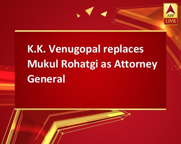 K.K. Venugopal replaces Mukul Rohatgi as Attorney General