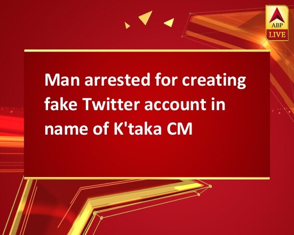 Man arrested for creating fake Twitter account in name of K'taka CM Man arrested for creating fake Twitter account in name of K'taka CM