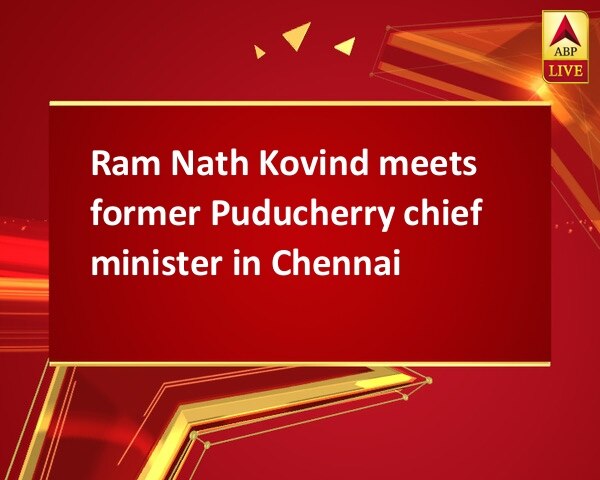 Ram Nath Kovind meets former Puducherry chief minister in Chennai Ram Nath Kovind meets former Puducherry chief minister in Chennai