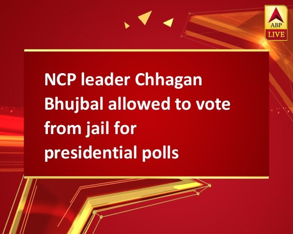 NCP leader Chhagan Bhujbal allowed to vote from jail for presidential polls NCP leader Chhagan Bhujbal allowed to vote from jail for presidential polls