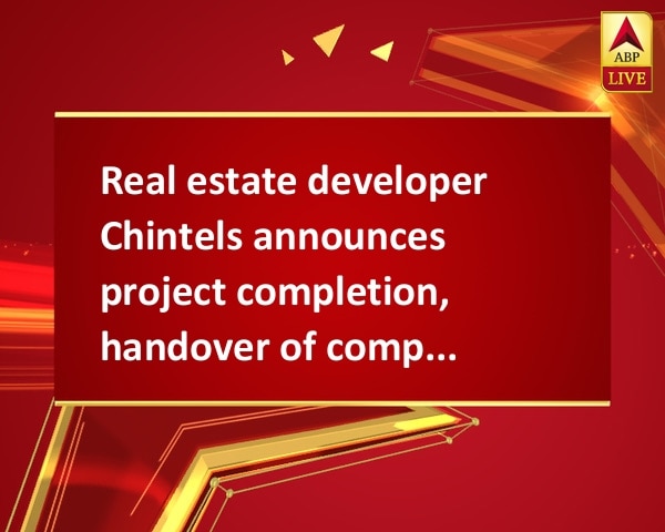 Real estate developer Chintels announces project completion, handover of company's first group housing project 'Chintels Paradiso' Real estate developer Chintels announces project completion, handover of company's first group housing project 'Chintels Paradiso'