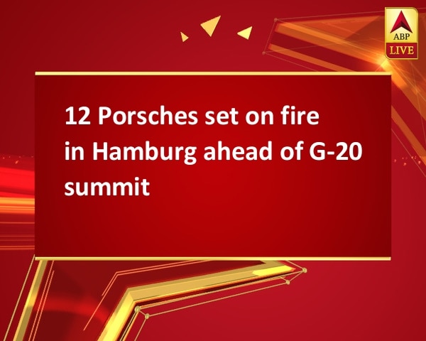 12 Porsches set on fire in Hamburg ahead of G-20 summit 12 Porsches set on fire in Hamburg ahead of G-20 summit