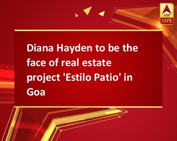 Diana Hayden to be the face of real estate project 'Estilo Patio' in Goa  Diana Hayden to be the face of real estate project 'Estilo Patio' in Goa