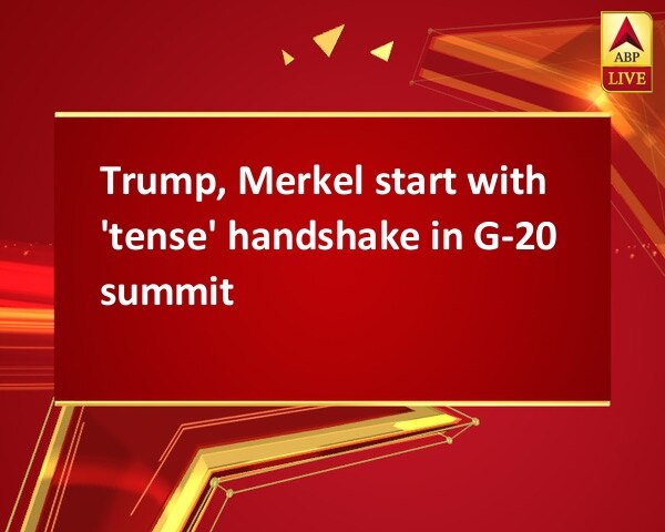 Trump, Merkel start with 'tense' handshake in G-20 summit Trump, Merkel start with 'tense' handshake in G-20 summit