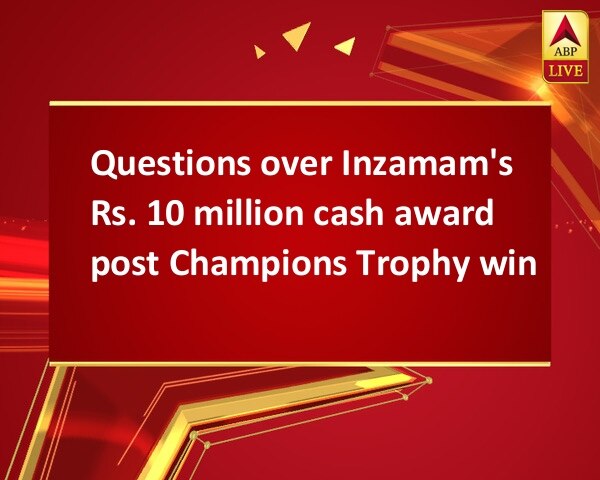 Questions over Inzamam's Rs. 10 million cash award post Champions Trophy win Questions over Inzamam's Rs. 10 million cash award post Champions Trophy win