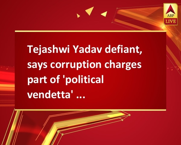 Tejashwi Yadav defiant, says corruption charges part of 'political vendetta' by BJP Tejashwi Yadav defiant, says corruption charges part of 'political vendetta' by BJP