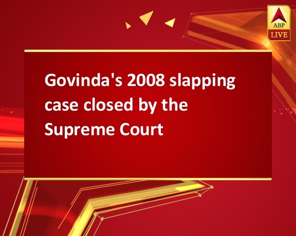 Govinda's 2008 slapping case closed by the Supreme Court Govinda's 2008 slapping case closed by the Supreme Court