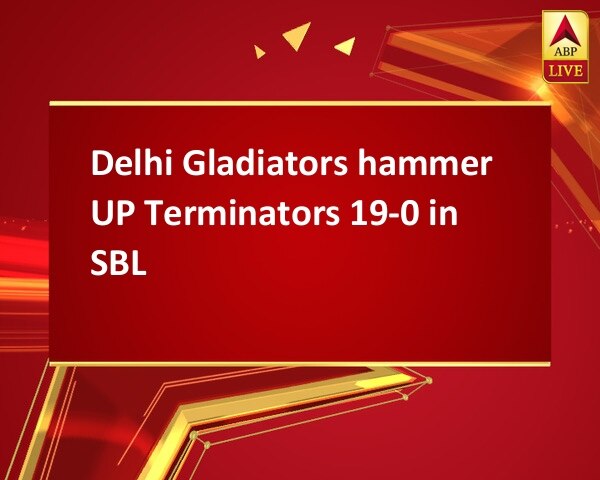 Delhi Gladiators hammer UP Terminators 19-0 in SBL Delhi Gladiators hammer UP Terminators 19-0 in SBL