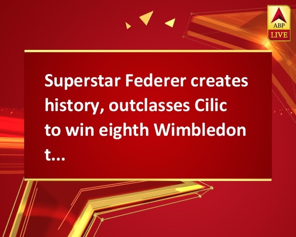 Superstar Federer creates history, outclasses Cilic to win eighth Wimbledon title Superstar Federer creates history, outclasses Cilic to win eighth Wimbledon title