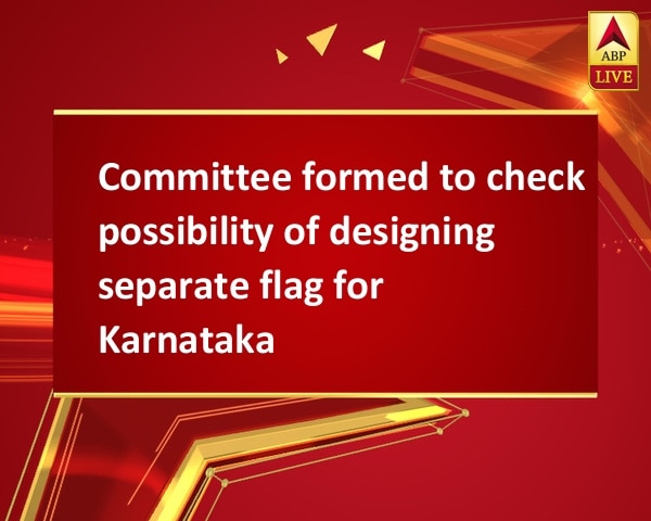 Committee formed to check possibility of designing separate flag for Karnataka Committee formed to check possibility of designing separate flag for Karnataka