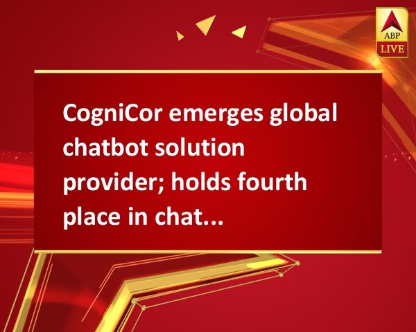 CogniCor emerges global chatbot solution provider; holds fourth place in chatbot market CogniCor emerges global chatbot solution provider; holds fourth place in chatbot market CogniCor emerges global chatbot solution provider; holds fourth place in chatbot market