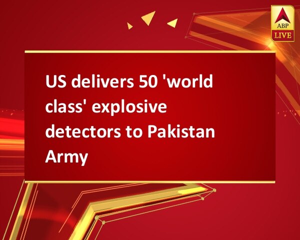 US delivers 50 'world class' explosive detectors to Pakistan Army US delivers 50 'world class' explosive detectors to Pakistan Army