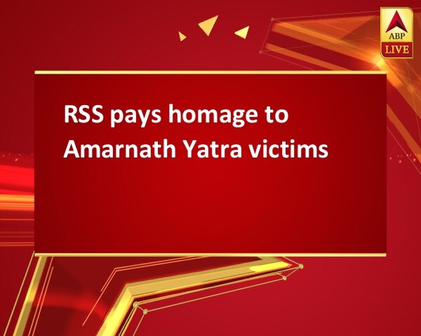 RSS pays homage to Amarnath Yatra victims RSS pays homage to Amarnath Yatra victims