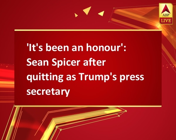 'It's been an honour': Sean Spicer after quitting as Trump's press secretary 'It's been an honour': Sean Spicer after quitting as Trump's press secretary