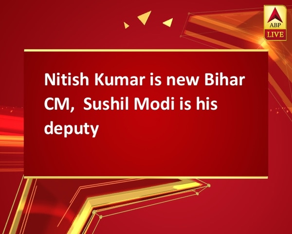 Nitish Kumar is new Bihar CM,  Sushil Modi is his deputy Nitish Kumar is new Bihar CM,  Sushil Modi is his deputy