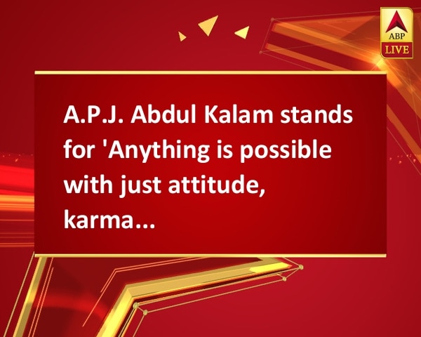 A.P.J. Abdul Kalam stands for 'Anything is possible with just attitude, karma': Venkaiah Naidu A.P.J. Abdul Kalam stands for 'Anything is possible with just attitude, karma': Venkaiah Naidu