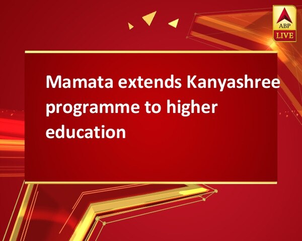 Mamata extends Kanyashree programme to higher education Mamata extends Kanyashree programme to higher education