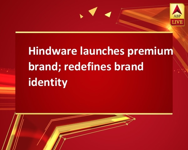 Hindware launches premium brand; redefines brand identity Hindware launches premium brand; redefines brand identity