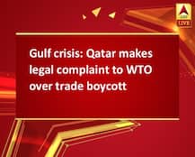 Gulf crisis: Qatar makes legal complaint to WTO over trade boycott