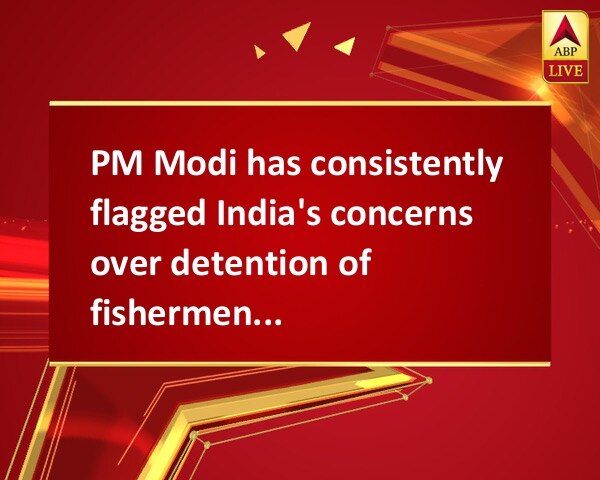 PM Modi has consistently flagged India's concerns over detention of fishermen with Sri Lanka: Sushma Swaraj PM Modi has consistently flagged India's concerns over detention of fishermen with Sri Lanka: Sushma Swaraj