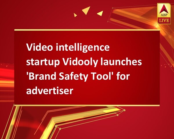 Video intelligence startup Vidooly launches 'Brand Safety Tool' for advertisers Video intelligence startup Vidooly launches 'Brand Safety Tool' for advertisers
