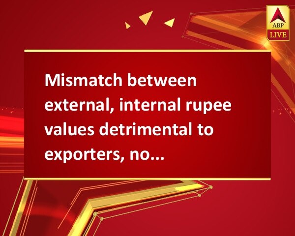 Mismatch between external, internal rupee values detrimental to exporters, notes ASSOCHAM Mismatch between external, internal rupee values detrimental to exporters, notes ASSOCHAM