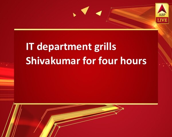 IT department grills Shivakumar for four hours IT department grills Shivakumar for four hours